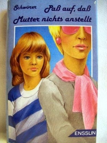 Pass auf dass mutter nichts - mutter,